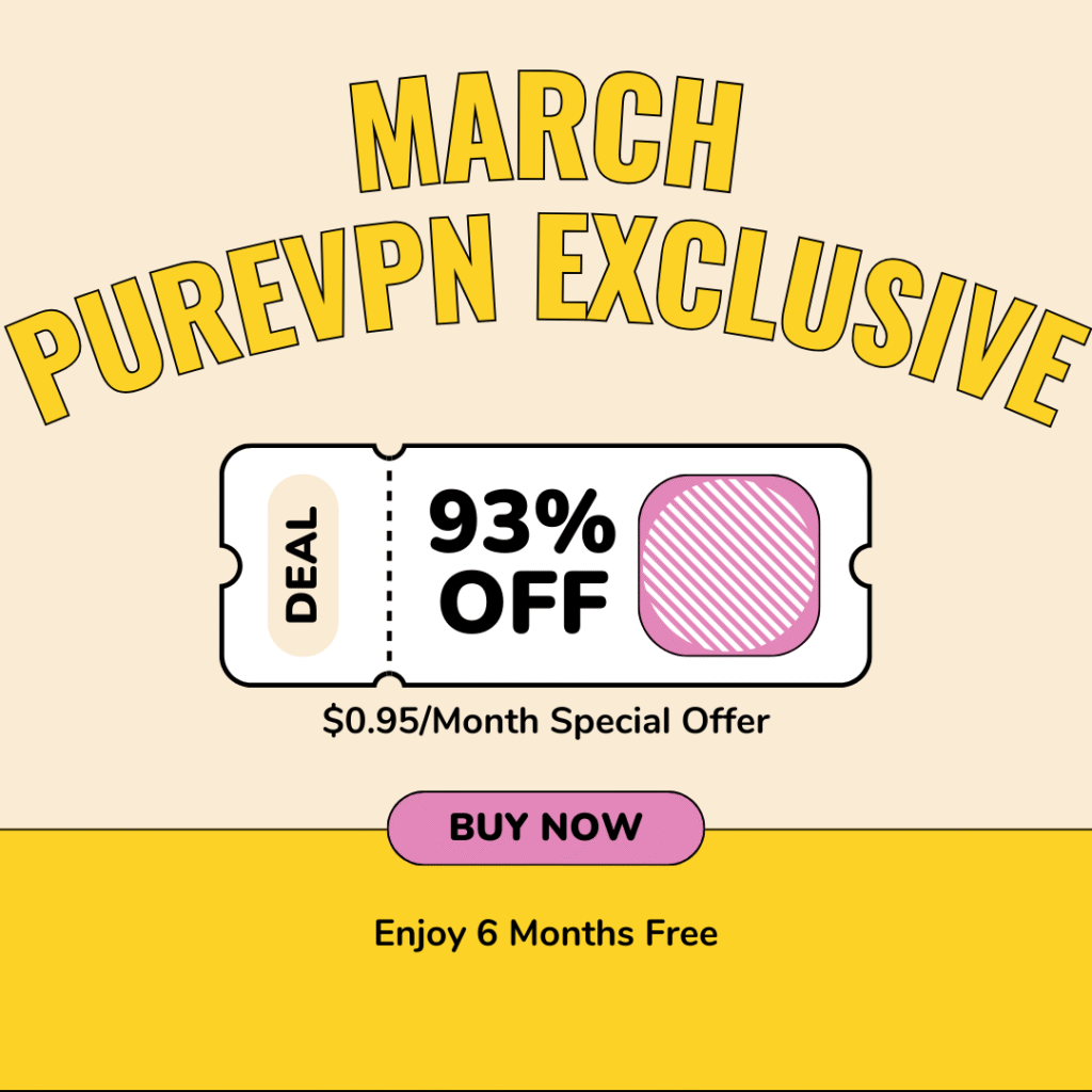 PureVPN March 2026 deal – save up to 93% plus 6 months free on 5-year VPN plan for $0.95/month